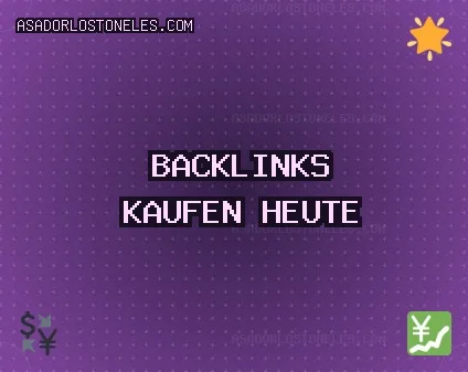Backlinks kaufen heute Qualitative Backlinks